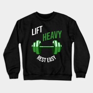 Lift heavy, rest easy Crewneck Sweatshirt